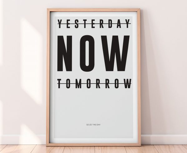 Yesterday Now Tomorrow Poster Print