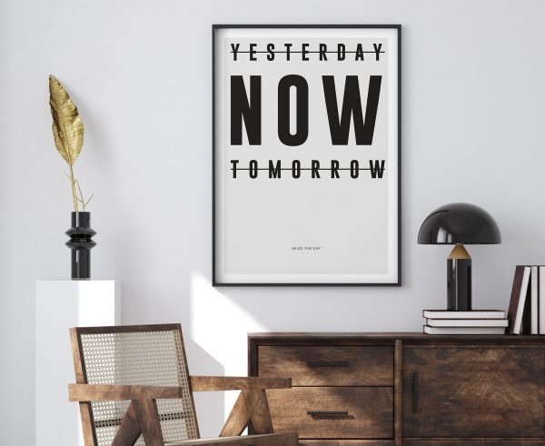 Yesterday Now Tomorrow Poster Print