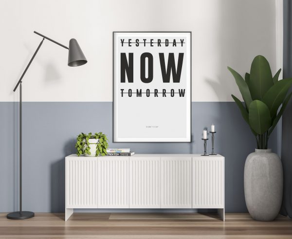 Yesterday Now Tomorrow Poster Print